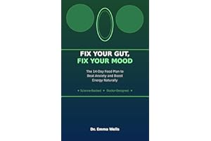 Fix Your Gut, Fix Your Mood: The 14-Day Food Plan to Beat Anxiety and Boost Energy Naturally
