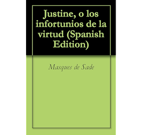 Justine, o los infortunios de la virtud eBook: de Sade, Masques: Amazon.es: Tienda Kindle