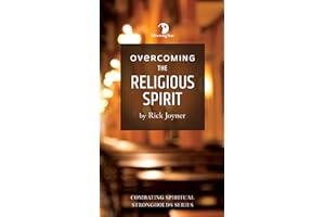 Overcoming the Religious Spirit (Combatting Spiritual Strongholds Series)