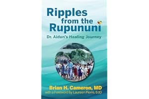 Ripples from the Rupununi: Dr. Aidun's Healing Journey