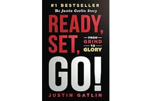 Ready, Set, Go!: From Grind To Glory: The Justin Gatlin Story