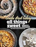 Bourke Street Bakery: All Things Sweet: Unbeatable recipes from the iconic bakery