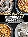 Bourke Street Bakery: All Things Sweet: Unbeatable recipes from the iconic bakery by 