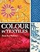 The Story of Colour in Textiles by 
