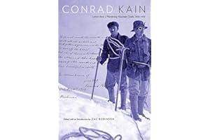 Conrad Kain: Letters from a Wandering Mountain Guide, 1906-1933 (Mountain Cairns: A series on the history and culture of the Canadian Rocky Mountains)