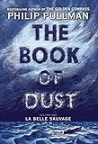 The Book of Dust:  La Belle Sauvage (Book of Dust, Volume 1)