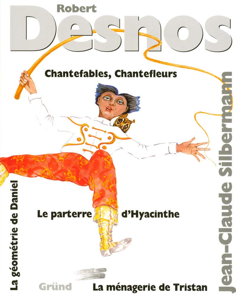 Chantefables Chantefleurs La Menagerie De Tristan Le Parterre D Hyacinthe La Geometrie De Daniel Contes Et Poemes Amazon De Desnos Robert Fremdsprachige Bucher
