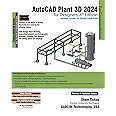 AutoCAD Plant 3D 2024 for Designers, 8th Edition