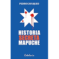 Historia secreta mapuche (Spanish Edition) book cover