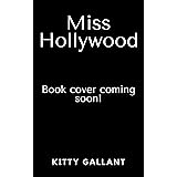 Miss Hollywood: A Curvy Romantic Comedy (Hollywood Curves Book 2)