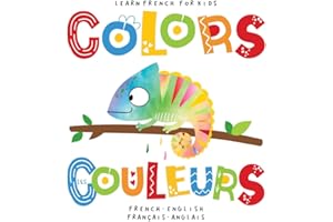 Learn French for Kids Colors Les Couleurs French - English Français - Anglais: Language Learning Bilingual Book for Toddlers 