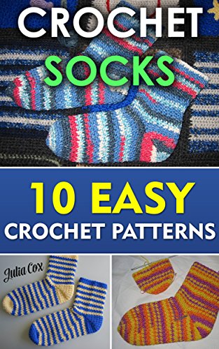 Crochet Socks: 10 Easy Crochet Patterns by [Cox, Julia]