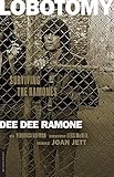 Lobotomy: Surviving the Ramones by Dee Dee Ramone, Veronica Kofman