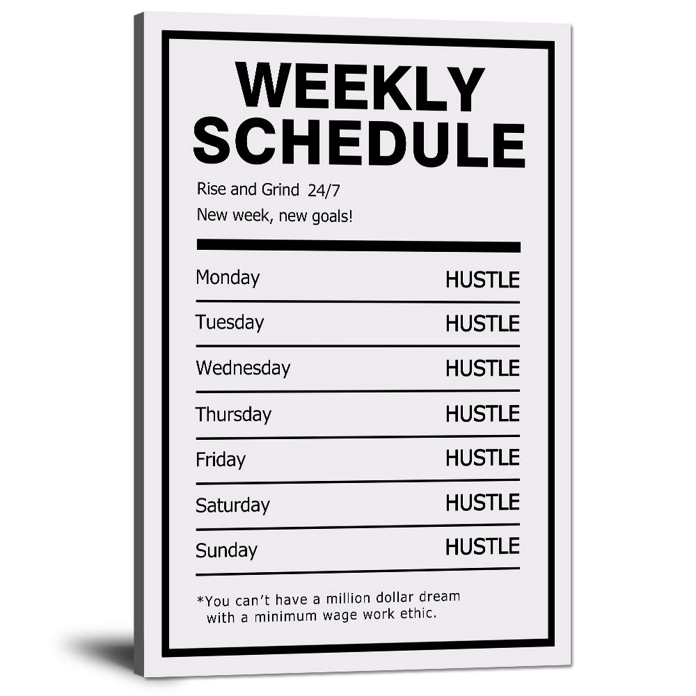 Hustle Weekly Schedule Inspirational Canvas Wall Art Motivational Painting Rise Grind Pictures Success Inspiring Entrepreneur Quote Posters Prints Artwork Decor for Home Office Framed (12”Wx18”H)