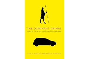 The Dominant Animal: Human Evolution and the Environment