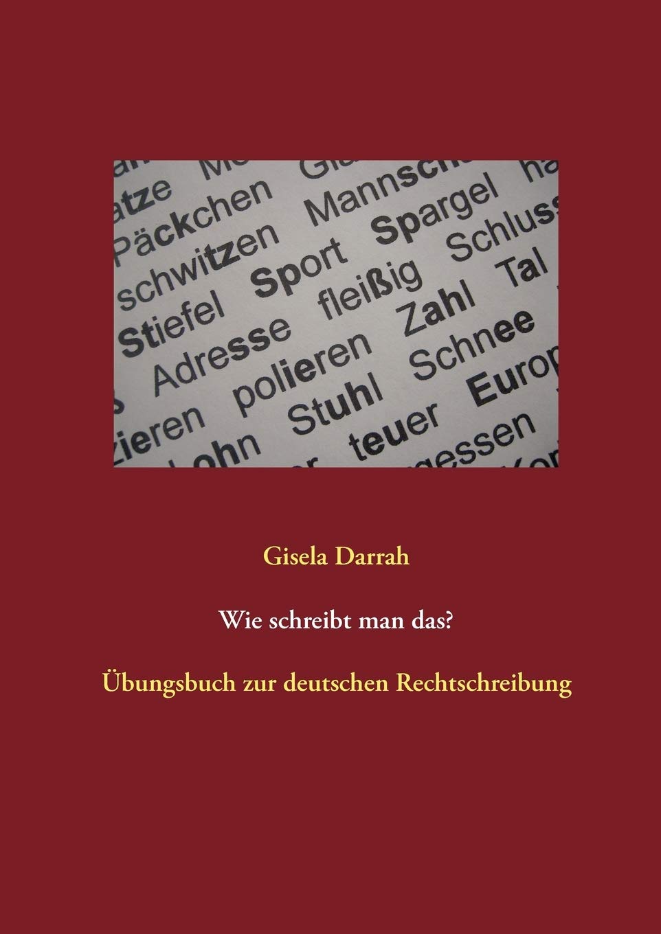 Buy Wie Schreibt Man Das Uebungsbuch Zur Deutschen
