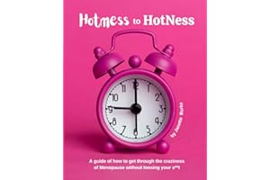 Hotmess to Hotness; A Self Help Guide to Menopause, Perimenopause books for Women, Hormone Balance, Weight-Loss, Diet and Exe