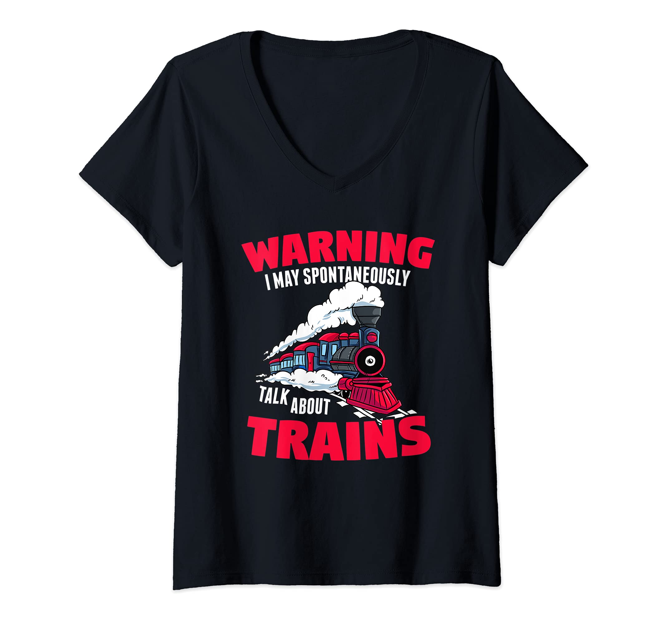 Womens Gift for Railfans- May Start Talking About Locomotive Trains V-Neck T-Shirt