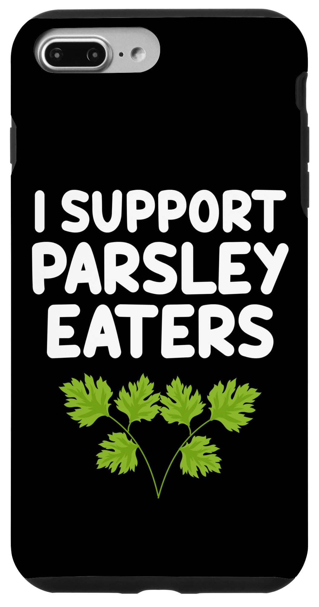 iPhone 7 Plus/8 Plus I Support Parsley Eaters Leafy Salad Greens Herbs Aromatic Case