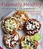 Honestly Healthy Eat with Your Body in Mind, the Alkaline Way by natasha-corrett