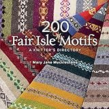 200 Fair Isle Motifs: A Knitter's Directory by 