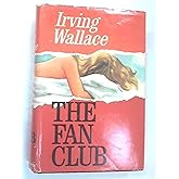 The Fan Club: A Novel by Irving Wallace (1974-04-06)