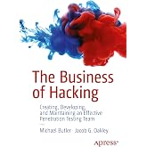 The Business of Hacking: Creating, Developing, and Maintaining an Effective Penetration Testing Team