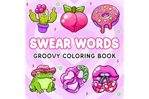Swear Words: Easy Coloring Book for Adults Featuring Funny Quotes with Groovy Designs for Relaxation and Stress Relief
