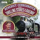 Image de Benedict Cumberbatch Reads Thrilling Stories of the Railway: A BBC Radio Reading