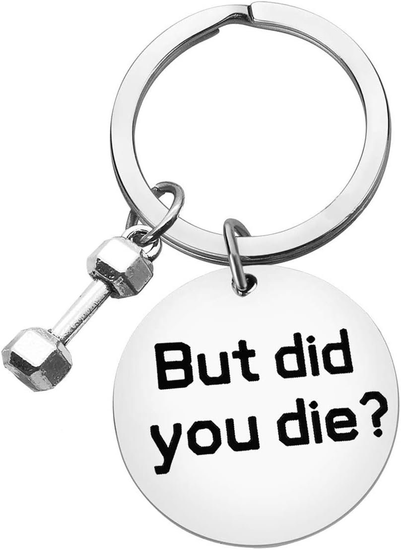 Vadaka Funny Gym Gift Keychain Workout keychain Dumbbell Bodybuilding Inspirational Gift Fitness Trainer Key Ring Encouragement Keepsake But Did You Die Keychain Birthday Present