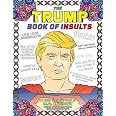The Trump Book of Insults An Adult Coloring Book