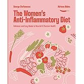 The Women's Anti-Inflammatory Diet: Delicious and Easy Meals to Nourish & Restore Health