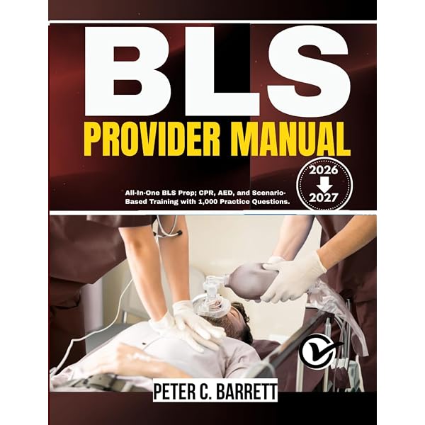 BLS Provider Manual 2026-2027: All-In-One BLS Prep; CPR, AED, and