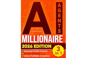 AI Agents Millionaire: [3 in 1] 1000+ Automation Secrets to Skyrocket Profits, Reinvent Business, Supercharge Productivity, and Build Profitable AI-Driven Workflows | Even If You’re a Beginner