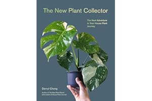 The New Plant Collector: The Next Adventure in Your House Plant Journey