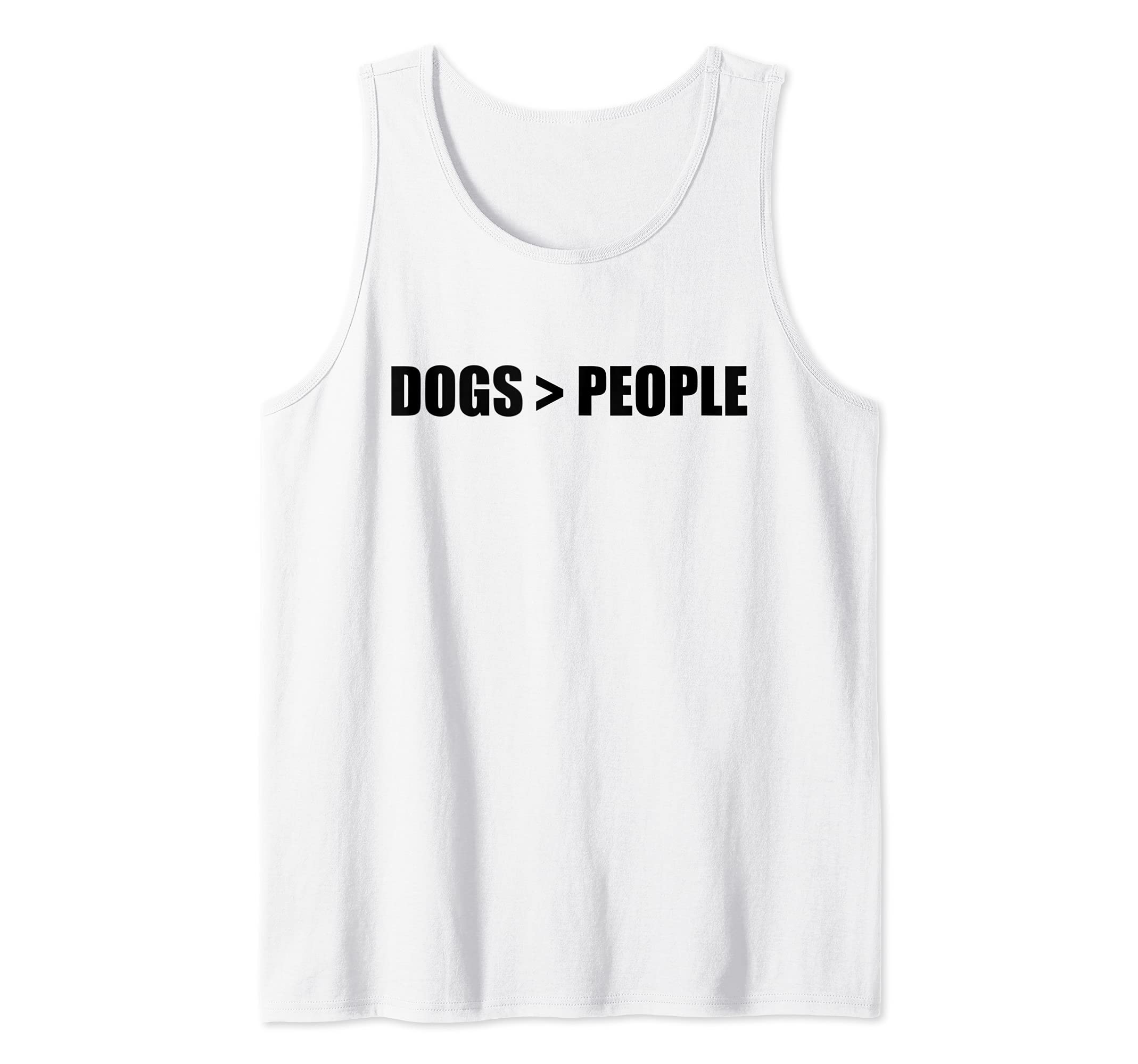 DOGS > PEOPLE Dogs greater than humans Pet Owner Dog Meme Tank Top