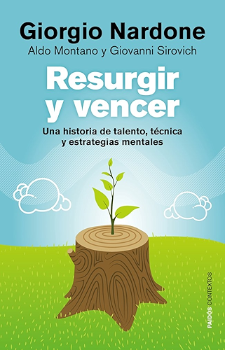 Download Resurgir y vencer: Una historia de talento, técnica y estrategias mentales (Spanish Edition) PDF