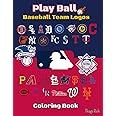 Play Ball: Baseball Team Logos Coloring Book for kids and adults all ages, fun coloring pages your favorite teams. Gift for any baseball fans. (Sport Coloring Book)