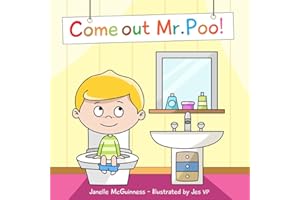 Come Out Mr Poo!: Potty Training Poop Book for for Kids, Toddlers