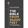The Bible from 30,000 Feet: Soaring Through the Scriptures in One Year from Genesis to Revelation