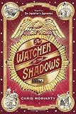 Front cover for the book The Watcher in the Shadows (Inquisitor's Apprentice) by Ms. Chris Moriarty