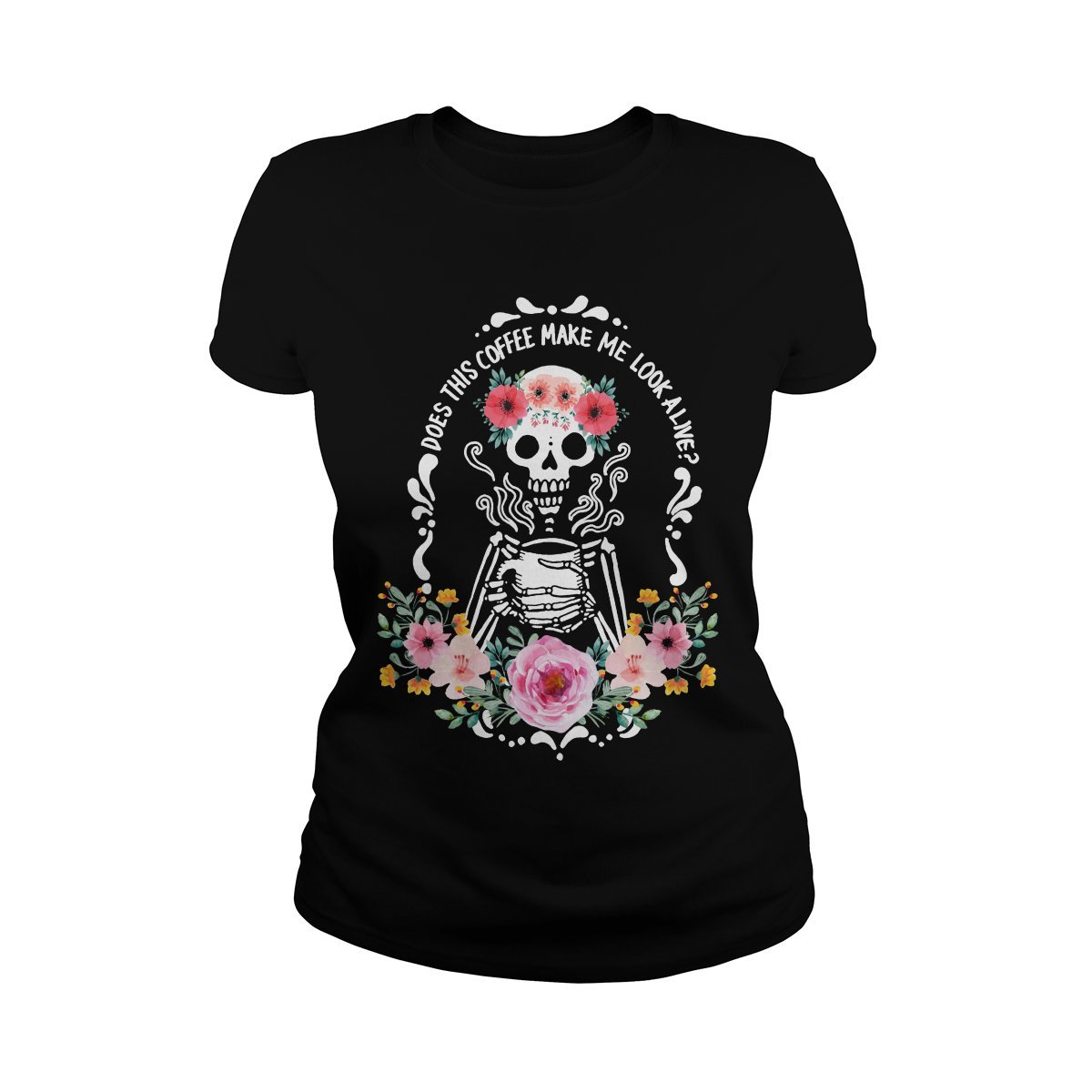 Allteeforyou Does This Coffee Make Me Look Alive T Shirt