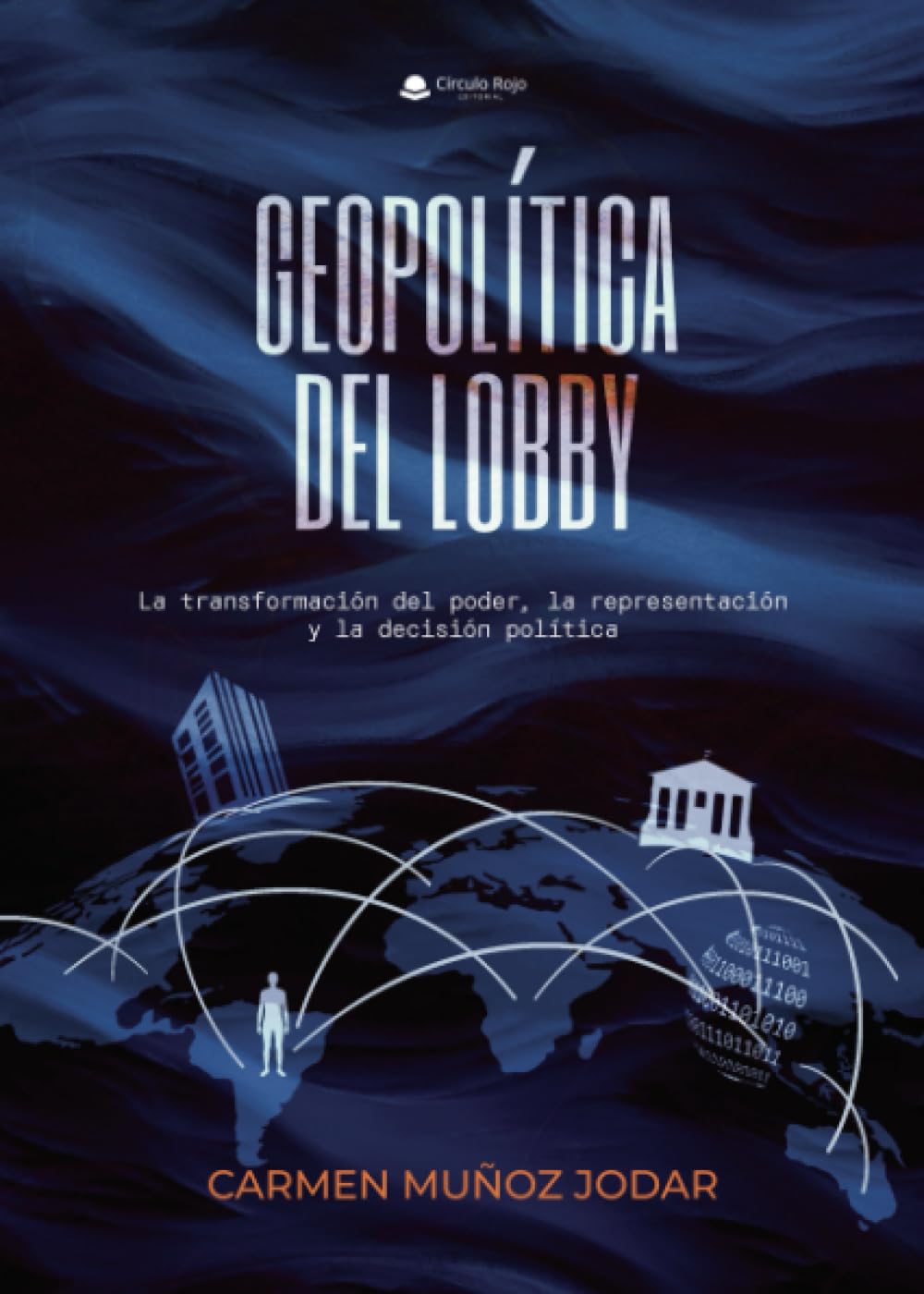 Geopolítica del lobby. La transformación del poder, la representación y la decisión política