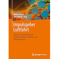 Impulsgeber Luftfahrt: Industrial Leadership durch luftfahrtspezifische Aufbau- und Ablaufkonzepte (German Edition) book cover