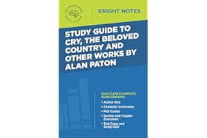 Study Guide to Cry, The Beloved Country and Other Works by Alan Paton (Bright Notes)