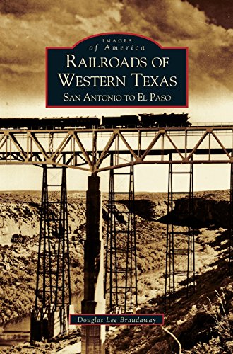 Download Railroads of Western Texas: San Antonio to El Paso Download Railroads of Western Texas: San Antonio to El Paso