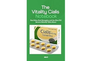 The Vitality Cialis Notebook: Real Men, Real Struggles, and the Blue Pill Secrets Nobody Talks About