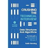 Crushing The Technical Interview: Data Structures And Algorithms (Python Edition): The study guide for data structures and algorithms interviews