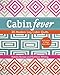 Cabin Fever: 20 Modern Log Cabin Quilts