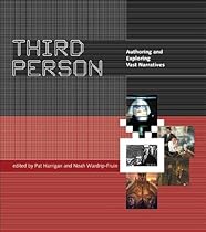 Third Person: Authoring and Exploring Vast Narratives (MIT Press)